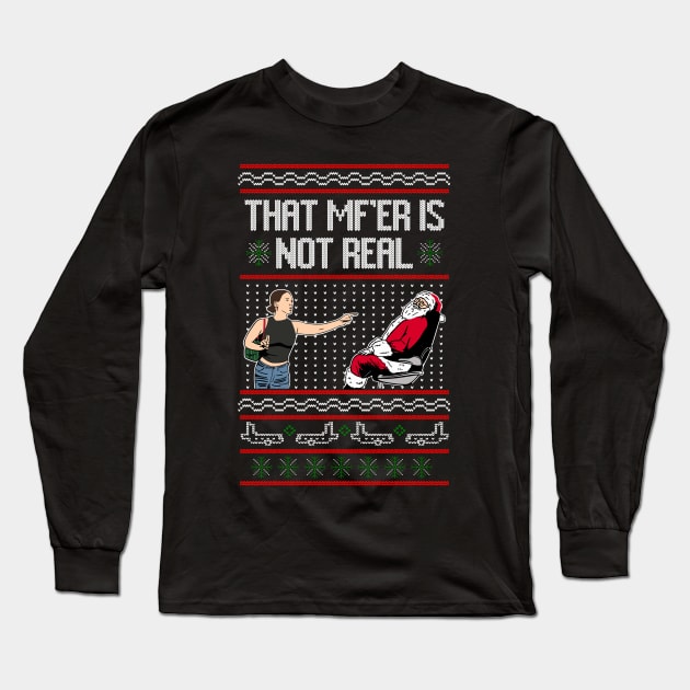 That Mf Is Not Real Santa On Chair Ugly Christmas Sweater Long Sleeve T-Shirt by TrikoNovelty